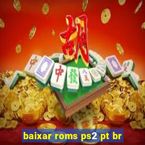 baixar roms ps2 pt br